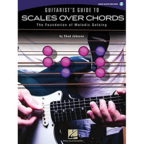 Guitarist's Guide To Scales Over Chords - The Foundation Of Melodic Soloing: Lehrmaterial, CD für Gitarre (Book & CD)