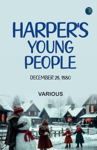 HARPER'S YOUNG PEOPLE DECEMBER 28 1880 HARPER'S YOUNG PEOPLE DECEMBER 28 1880 von Zinc Read