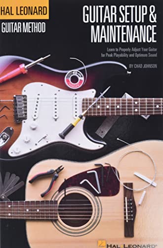 Hal Leonard Guitar Method Guitar Setup & Maintenance 6"" X 9"" Gtr BK: Learn to Properly Adjust Your Guitar for Peak Playability and Optimum Sound