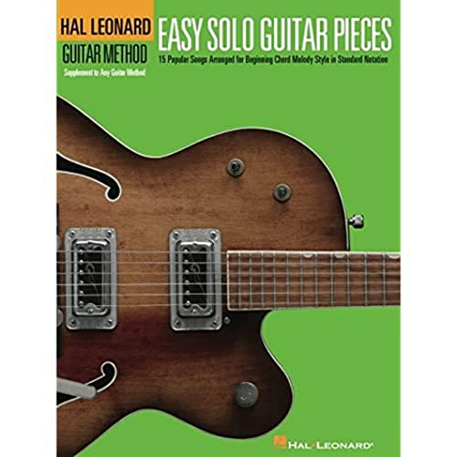 Hal Leonard Guitar Method: Easy Solo Guitar Pieces: Lehrmaterial für Gitarre: 15 Popular Songs Arranged for Beginning Melody Style in Standard Notation