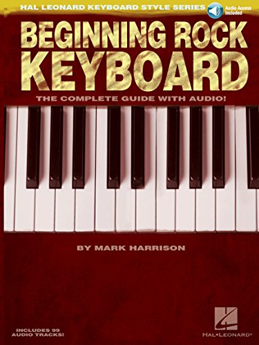 Hal Leonard Keyboard Style Series: Beginning Rock Keyboard: Lehrmaterial, CD für Keyboard: The Complete Guide with CD! Hal Leonard Keyboard Style Series: Beginning Rock Keyboard: Lehrmaterial, CD für Keyboard: The Complete Guide with CD!