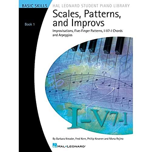 Scales, Patterns And Improvs - Book 1: Lehrmaterial für Keyboard, Klavier (Hal Leonard Student Piano Library (Songbooks)): Improvisations, Five-finger Patterns, I-v7-i Chords and Arpeggios