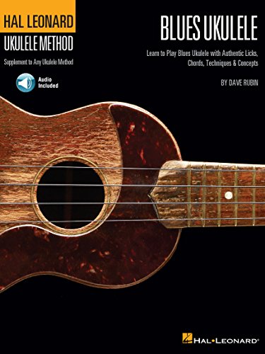 Hal Leonard Ukulele Method Blues Ukulele Licks Chords Techniques BK/CD: Learn to Play Blues Ukulele With Authentic Licks, Chords, Techniques & Concepts von Hal Leonard