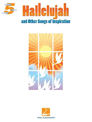 'Hallelujah' And Other Songs Of Inspiration: Songbook für Klavier (Five-finger Piano): Five Finger Piano Songbook