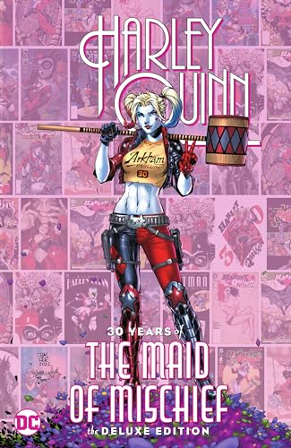 Harley Quinn: 30 Years of the Maid of Mischief von DC Comics
