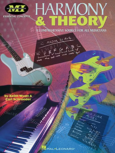 Harmony and Theory: Essential Concepts Series: A Comprehensive Source for All Musicians (Essential Concepts (Musicians Institute).) von Musicians Institute