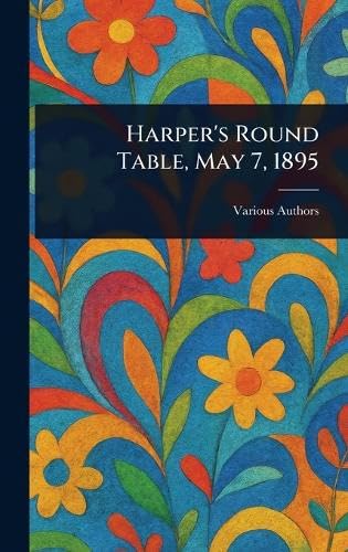 Harper's Round Table, May 7, 1895 Harper's Round Table, May 7, 1895 von Anson Street Press