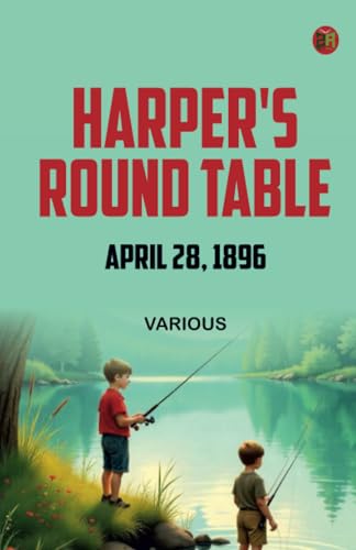 Harper's Round Table April 28 1896 Harper's Round Table April 28 1896 von Zinc Read