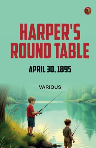 Harper's Round Table April 30 1895 Harper's Round Table April 30 1895 von Zinc Read