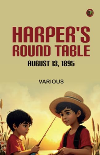 Harper's Round Table August 13 1895 Harper's Round Table August 13 1895 von Zinc Read