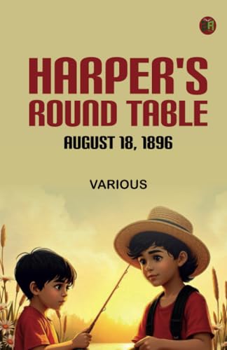 Harper's Round Table August 18 1896 Harper's Round Table August 18 1896 von Zinc Read
