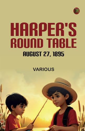 Harper's Round Table August 27 1895 Harper's Round Table August 27 1895 von Zinc Read