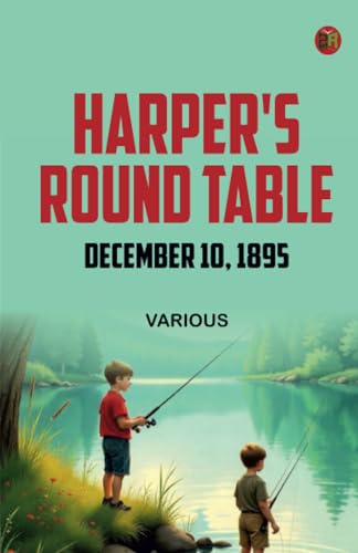 Harper's Round Table December 10 1895 Harper's Round Table December 10 1895 von Zinc Read
