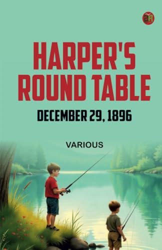 Harper's Round Table December 29 1896 Harper's Round Table December 29 1896 von Zinc Read