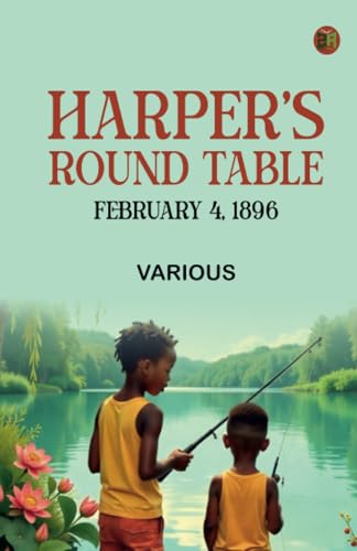 Harper's Round Table February 4 1896 Harper's Round Table February 4 1896 von Zinc Read