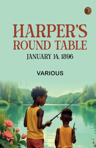 Harper's Round Table January 14 1896 Harper's Round Table January 14 1896 von Zinc Read