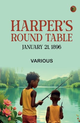 Harper's Round Table January 21 1896 Harper's Round Table January 21 1896 von Zinc Read