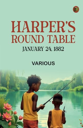 Harper's Round Table January 24 1882 Harper's Round Table January 24 1882 von Zinc Read
