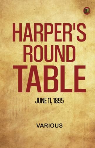 Harper's Round Table June 11 1895 Harper's Round Table June 11 1895 von Zinc Read