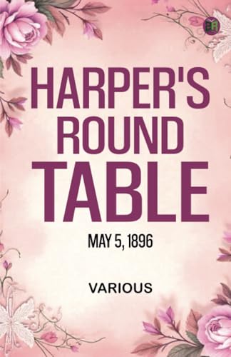 Harper's Round Table May 5 1896 Harper's Round Table May 5 1896 von Zinc Read