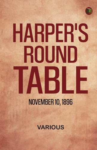 Harper's Round Table November 10 1896 Harper's Round Table November 10 1896 von Zinc Read