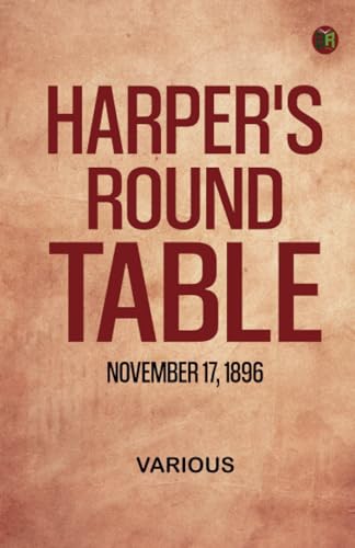 Harper's Round Table November 17 1896 Harper's Round Table November 17 1896 von Zinc Read
