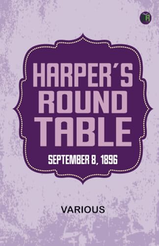 Harper's Round Table September 8 1896 Harper's Round Table September 8 1896 von Zinc Read