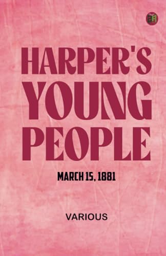 Harper's Young People March 15 1881 Harper's Young People March 15 1881 von Zinc Read