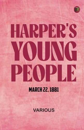 Harper's Young People March 22 1881 Harper's Young People March 22 1881 von Zinc Read
