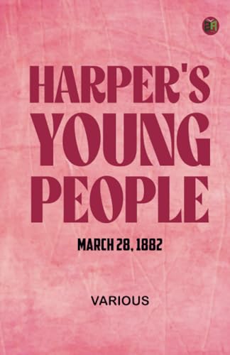 Harper's Young People March 28 1882 Harper's Young People March 28 1882 von Zinc Read