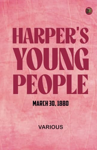 Harper's Young People March 30 1880 Harper's Young People March 30 1880 von Zinc Read
