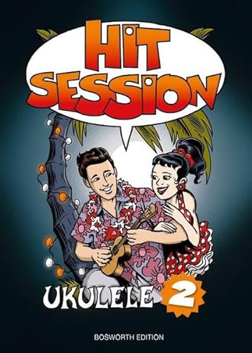 Hit Session Ukulele 2: Songbook für Ukulele, Gitarre, Gesang