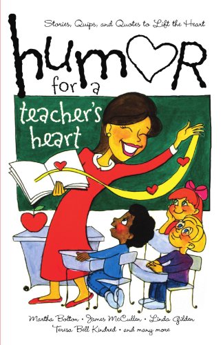 Humor for a Teacher's Heart: Stories, Quips, and Quotes to Lift the Heart (Humor for the Heart) von Howard Books
