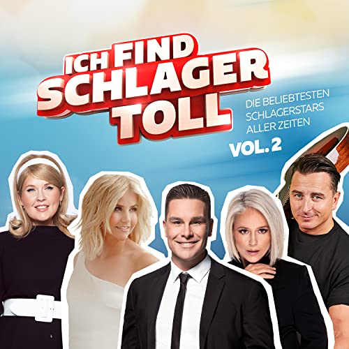 Ich find Schlager toll - Die beliebtesten Schlagerstars aller Zeiten Vol. 2: Ich find Schlager toll - Schlagerstars Vol. 2 Ich find Schlager toll - Die beliebtesten Schlagerstars aller Zeiten Vol. 2: Ich find Schlager toll - Schlagerstars Vol. 2