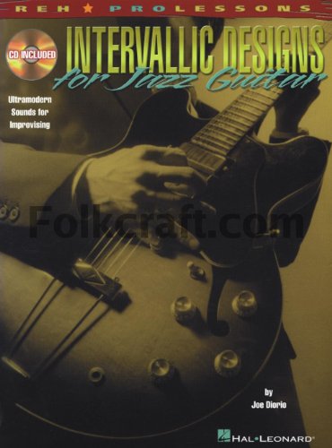 Intervallic Designs For Jazz Guitar Tab Book/Cd: Ultramodern Sounds for Improvising (REH Pro Lessons) von HAL LEONARD