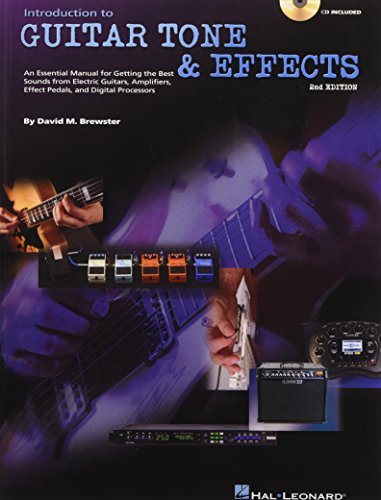 Introduction To Guitar Tone & Efects Gtr: An Essential Manual for Getting the Best Sounds from Electric Guitars, Amplifiers, Effect Pedals, and Digital Processors