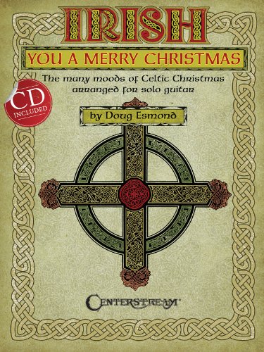 Irish You A Merry Christmas: The Many Moods Of Celtic Christmas: Songbook, CD für Gitarre Irish You A Merry Christmas: The Many Moods Of Celtic Christmas: Songbook, CD für Gitarre von Centerstream Publications
