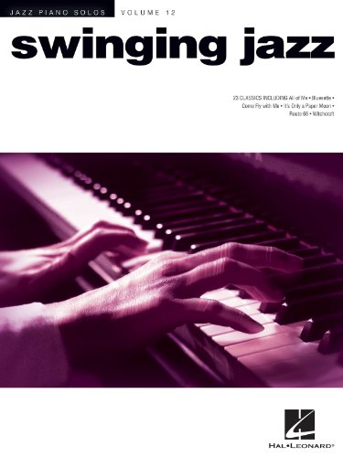 Jazz Piano Solos Series Volume 12: Swinging Jazz Jazz Piano Solos Series Volume 12: Swinging Jazz