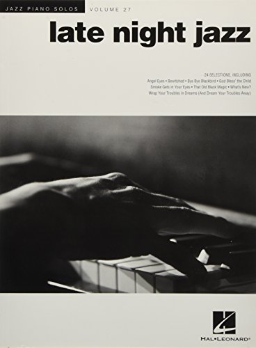 Jazz Piano Solos Volume 27: Late Night Jazz (Spielbuch für Klavier): Noten für Klavier: Jazz Piano Solos Series Volume 27 (Jazz Piano Solos, 27) von HAL LEONARD