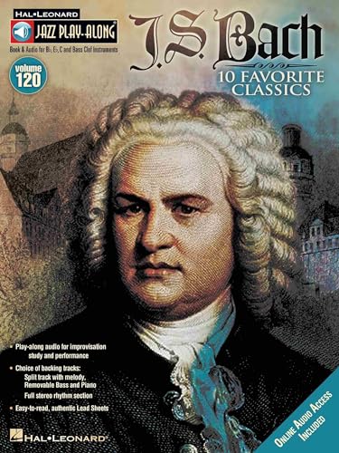 Jazz Play-Along Volume 120: J.S. Bach: Play-Along, CD für Instrument(e) in b: 10 Favorite Classics (Jazz Play-along, 120, Band 120) von HAL LEONARD