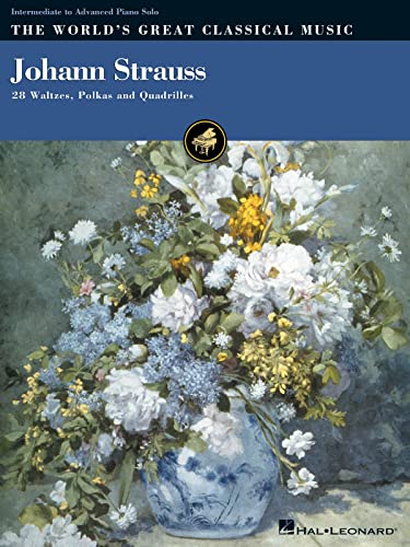 Johann Strauss -For Intermediate/Advanced Piano-: Noten, Sammelband für Klavier (World's Greatest Classical Music): The World's Great Classical Music Series