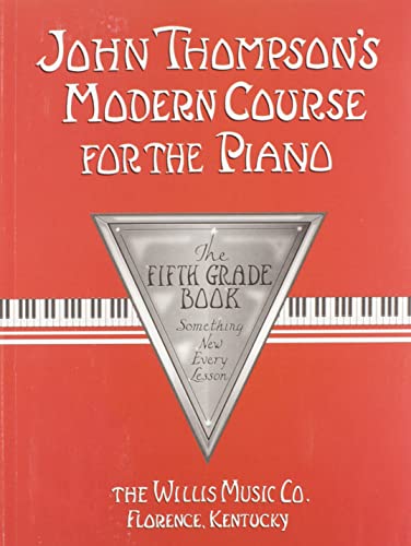 Thompson, J Modern Course For The PiaNo. 5Th Grade Book -ALB-: Noten für Klavier (John Thompson's Modern Course for the Piano): Grade 5 von Willis Music Company