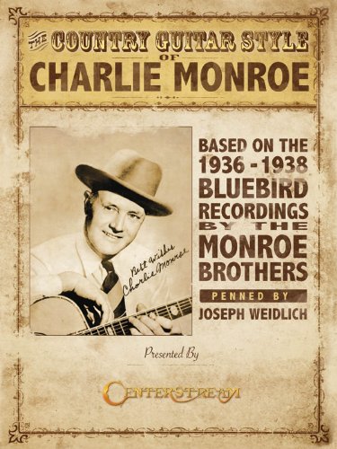 Joseph Weidlich The Country Guitar Style Of Charlie Monroe Gtr (Book & CD): Based on the 1936-1938 Bluebird Recordings by the Monroe Brothers