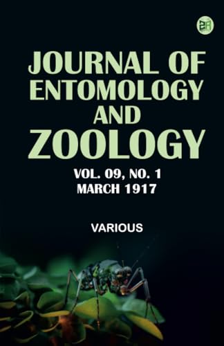 Journal of Entomology and Zoology Vol. 09 No. 1 March 1917 Journal of Entomology and Zoology Vol. 09 No. 1 March 1917 von Zinc Read