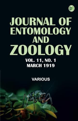 Journal of Entomology and Zoology Vol. 11 No. 1 March 1919 Journal of Entomology and Zoology Vol. 11 No. 1 March 1919 von Zinc Read
