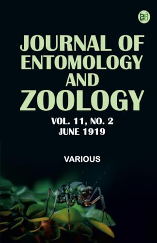 Journal of Entomology and Zoology Vol. 11 No. 2 June 1919 Journal of Entomology and Zoology Vol. 11 No. 2 June 1919 von Zinc Read