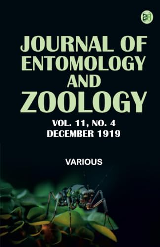 Journal of Entomology and Zoology Vol. 11 No. 4 December 1919 Journal of Entomology and Zoology Vol. 11 No. 4 December 1919 von Zinc Read