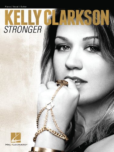 Kelly Clarkson: Stronger: Songbook für Klavier, Gesang, Gitarre (Hal Leonard)