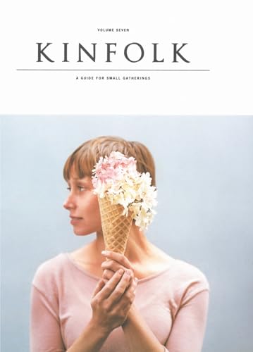Kinfolk Volume 7 Kinfolk Volume 7
