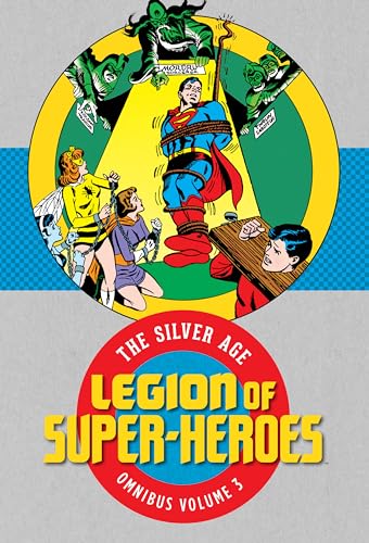 Legion of Super-Heroes 3: The Silver Age Omnibus
